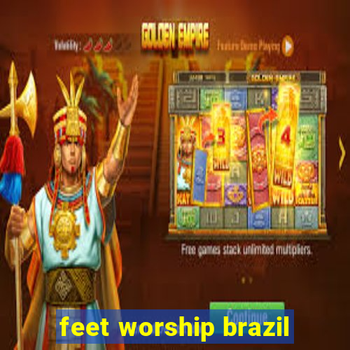 feet worship brazil